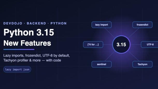 Python 3.15 new features banner: lazy imports, frozendict, UTF-8 default, Tachyon profiler and sentinel